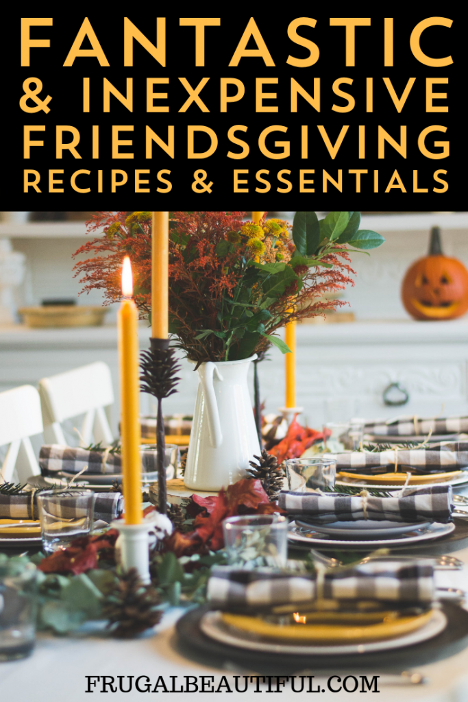Family is great, but celebrations with friends are a blast. Check out our inexpensive Friendsgiving recipes to make your get-together extra special.