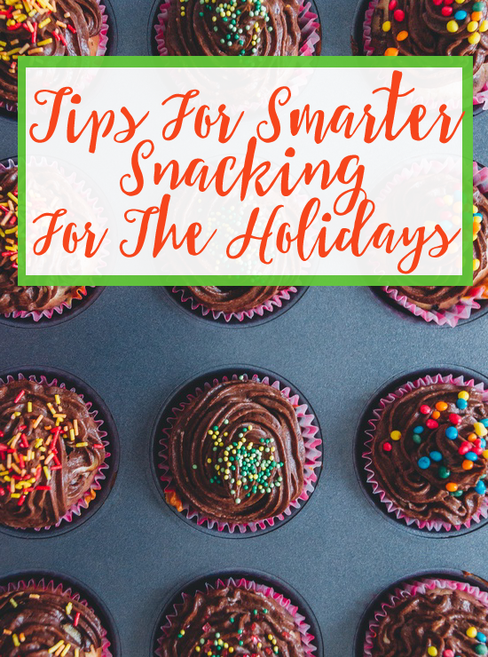 Tips For Smarter Snacking During The Holidays