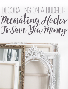 Decorating On A Budget: Decorating Hacks To Save You Money